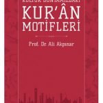 Kültür Dünyamızdaki Kuran Motifleri