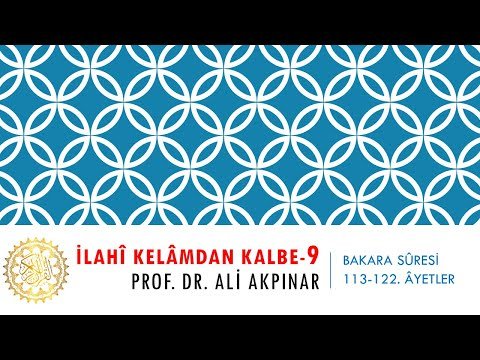 2/8 Bakara Sûresi 113-122. Âyetler Tefsiri