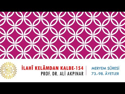 19/5. Meryem Sûresi 73.-98. Âyetler Tefsiri
