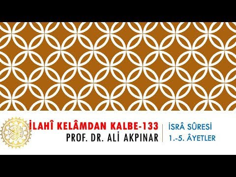 17/1 İsra Sûresi 1-5. Âyetler Tefsiri