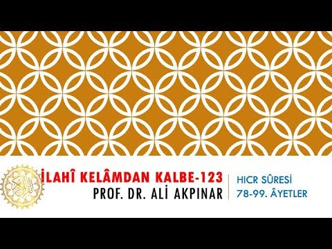 15/4 Hıcr Sûresi 78.-99. Âyetler Tefsiri