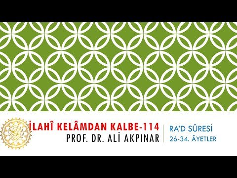 13/3 Ra’d Sûresi 26.-34. Âyetler