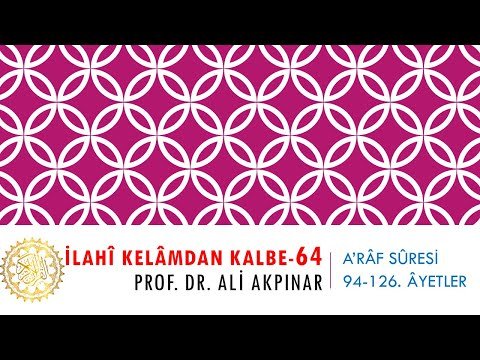 7/6 A’râf Sûresi 94-126. Âyetler Tefsiri