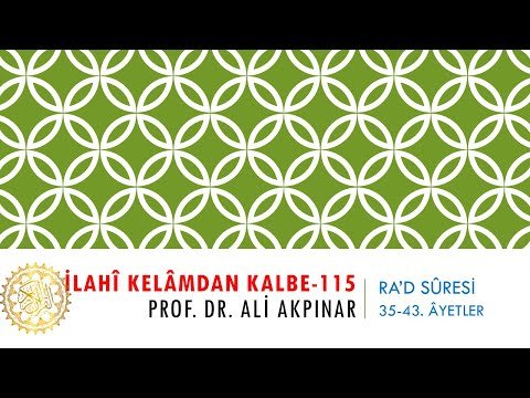 13/4. Ra’d Sûresi 35.-43. Âyetler