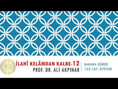 2/11 Bakara Sûresi 153-167. Âyetler Tefsiri