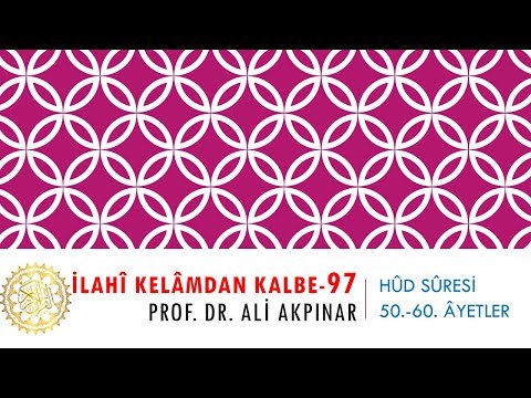 11/5 Hûd Sûresi 50.-60. Âyetler Tefsiri