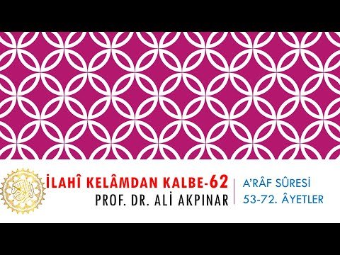 7/4 A’râf Sûresi 53-72. Âyetler Tefsiri