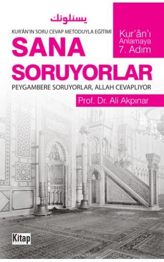Sana Soruyorlar Peygambere Soruyorlar Allah Cevaplıyor