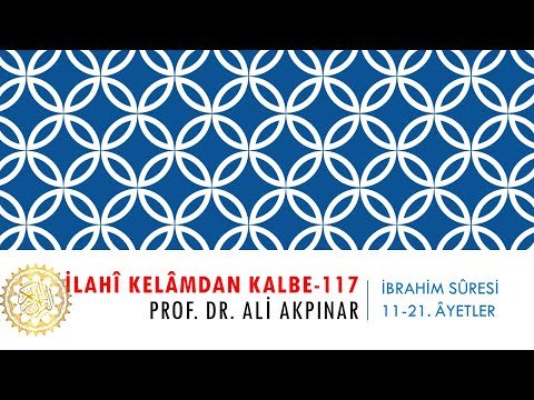 14/2 İbrahim Sûresi 11.-21. Âyetler Tefsiri