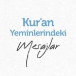 Kur’an Yeminlerindeki Mesajlar