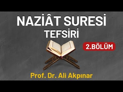 Naziat Suresi Tefsiri 2.bölüm