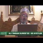 Tefsir Dersleri – (al-i İmram Suresi 55-65 Ayetler)