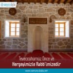 Teveccühümüz Önce ve Herşeyimizle Rabb’imizedir